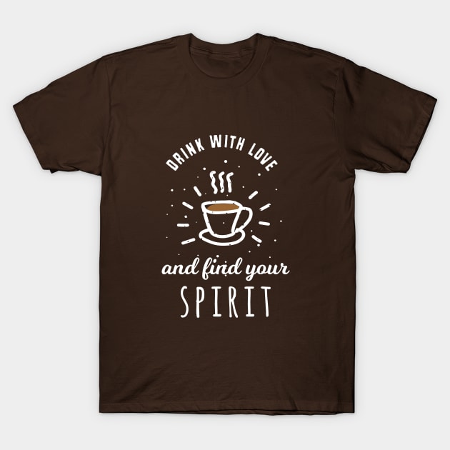 Coffee and spirit T-Shirt by FirmanBayu